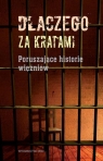 Dlaczego za kratami Poruszające historie więźniów Majcher Stanisław, Praca zbiorowa