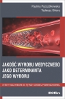 Jakość wyrobu medycznego jako deteminanta jego wyboru Stenty naczyniowe Paulina Pszczółkowska, Tadeusz Sikora