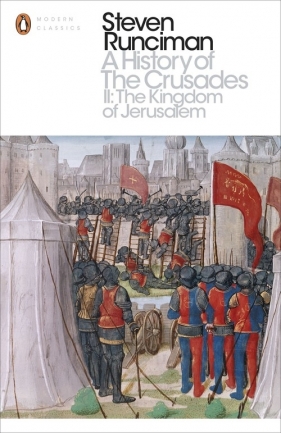 A History of the Crusades II The Kingdom of Jerusalem - Steven Runciman