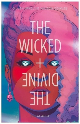 The Wicked + The Divine T.4: Eskalacja - Kieron Gillen, Jamie McKelvie