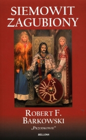 Przodkowie. Tom 2. Siemowit Zagubiony - Robert F. Barkowski