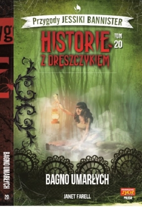 Przygody Jessiki Bannister. Historie z dreszczykiem. Tom 20. Bagno umarłych - Janet Farell