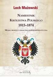Namiestnik Królestwa Polskiego 1815-1874 - Mażewski Lech