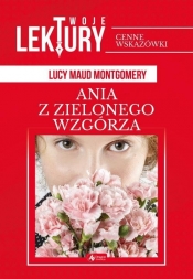 Ania z Zielonego Wzgórza - Lucy Maud Montgomery