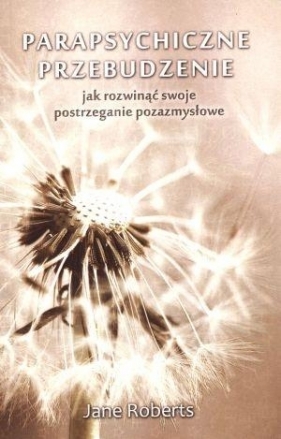 Parapsychiczne przebudzenie - Jane Roberts