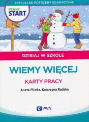 Pewny start Dzisiaj w szkole Wiemy więcej Karty pracy