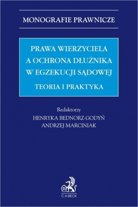 Prawa wierzyciela a ochrona dłużnika w egzekucji sądowej. Teoria i praktyka