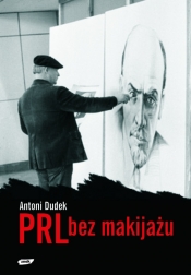 PRL BEZ MAKIJAŻU - Antoni Dudek