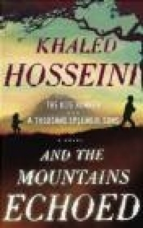 And the Mountains Echoed Khaled Hosseini