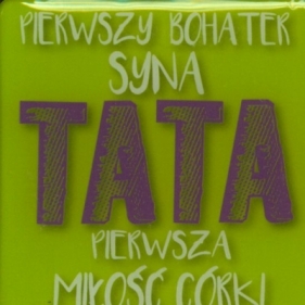 Magnes Tata...pierwszy bohater syna, pierwsza miłość córki - MG107