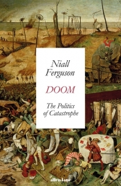 Doom: The Politics of Catastrophe - Ferguson Niall