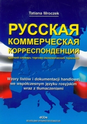 Wzoty listów i dokumentacji handlowej we współczesnym języku rosyjskim wraz z tłumaczeniami