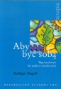 Aby być sobą - Rüdiger Rogoll