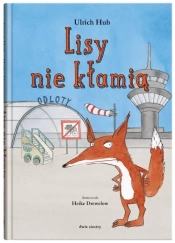 Lisy nie kłamią - Ulrich Hub, Heike Drewelow