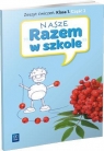 Nasze Razem w szkole 1 Zeszyt ćwiczeń część 2 edukacja wczesnoszkolna