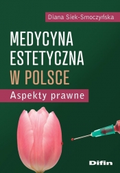 Medycyna estetyczna w Polsce - Siek-Smoczyńska Diana