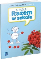 Nasze Razem w szkole 1 Zeszyt ćwiczeń część 2