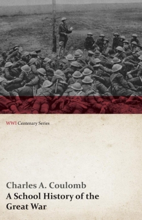 A School History of the Great War (WWI Centenary Series) - Coulomb Charles a.
