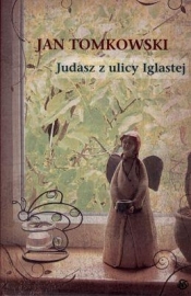 JUDASZ Z ULICY IGLASTEJ - Jan Tomkowski