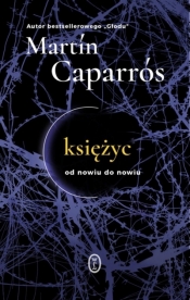 Księżyc. Od nowiu do nowiu - Martín Caparrós