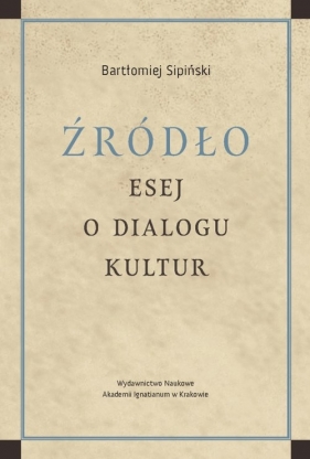 Źródło Esej o dialogu kultur - Sipiński Bartłomiej