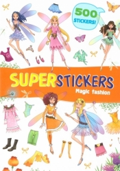 Super Stickers. Magic fashion - Praca zbiorowa
