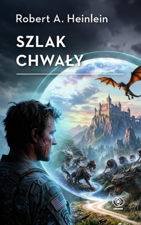 Szlak Chwały - Robert A. Heinlein