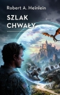 Szlak Chwały - Robert A. Heinlein
