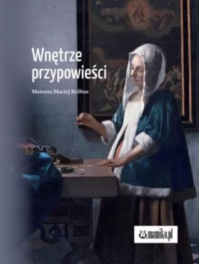 Wnętrze przypowieści - Mateusz Maciej Kolbus