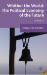 Whither the World: The Political Economy of the Future: Volume 2 Grzegorz Kolodko