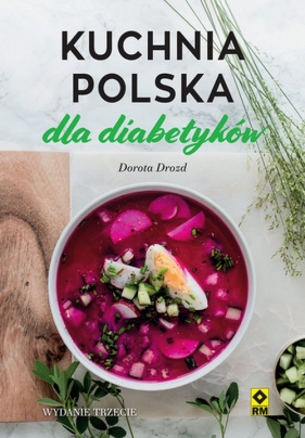 Kuchnia polska dla diabetyków. Wyd. III - Drozd Dorota