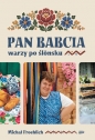 Pan Babcia warzy po ślōnsku - Michał Froehlich