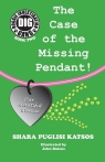 Doggie Investigation Gang, (DIG) The Case of the Missing Pendant Katsos Shara Puglisi