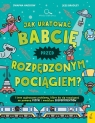 Jak uratować babcię przed rozpędzonym pociągiem? Swapna Haddow, Jacek Konieczny