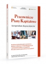 Pracownicze plany kapitałowe Kompendium wiedzy dla pracodawców Marcin Wojewódka