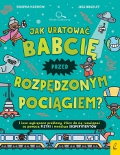 Jak uratować babcię przed rozpędzonym pociągiem? - Jacek Konieczny, Swapna Haddow