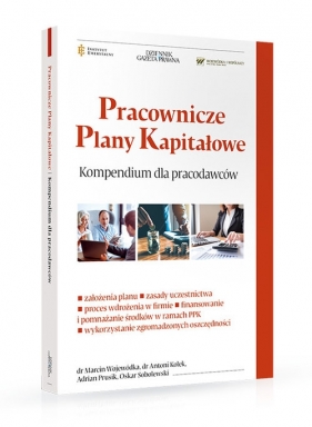 Pracownicze plany kapitałowe Kompendium wiedzy dla pracodawców - Marcin Wojewódka