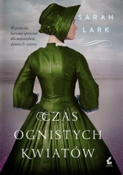 Saga ognistych kwiatów. Czas ognistych kwiatów. Tom 1 - Sarah Lark