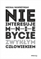 Nie interesuje mnie bycie zwykłym człowiekiem - Michał Wawrzyniak