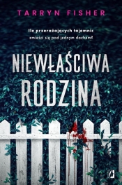 Niewłaściwa rodzina - Tarryn Fisher