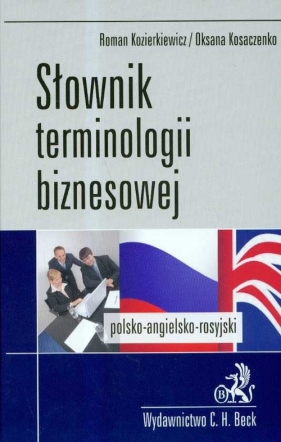 Słownik terminologii biznesowej polsko-angielski angielsko-polski - Kozierkiewicz Roman, Kosaczenko Oksana
