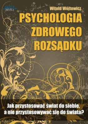 Psychologia zdrowego rozsądku (audiobook) - Witold Wójtowicz