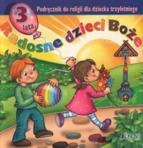 Katechizm dla 3 latka Radosne dzieci Boże - Snopek Jerzy, Kurpiński Dariusz<br />