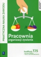 Pracownia organizacji żywienia. Organizacja żywienia i usług gastronomicznych. Kwalifikacja T.15. Praktyczna nauka zawodu. Szkoły ponadgimnazjalne - Joanna Duda, Sebastian Krzywda, Sebastian Krzywda