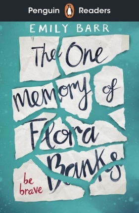 Penguin Readers Level 5: The One Memory of Flora Banks (ELT Graded Reader) - Barr Emily
