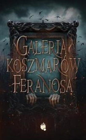 Galeria koszmarów Feranosa - feranos