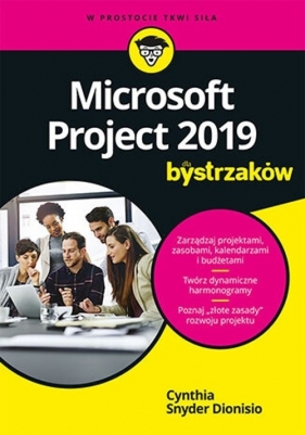 Microsoft Project 2019 dla bystrzaków - Cynthia Snyder