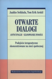 Otwarte dialogi - Jaakko Seikkula, Tom Erik Arnkil