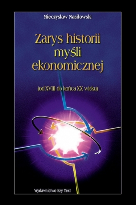 Zarys historii myśli ekonomicznej. Od XVIII do końca XX wieku - Mieczysław Nasiłowski