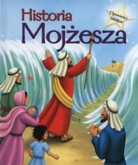 Historia Mojżesza Opowieści biblijne - Morton Sasha